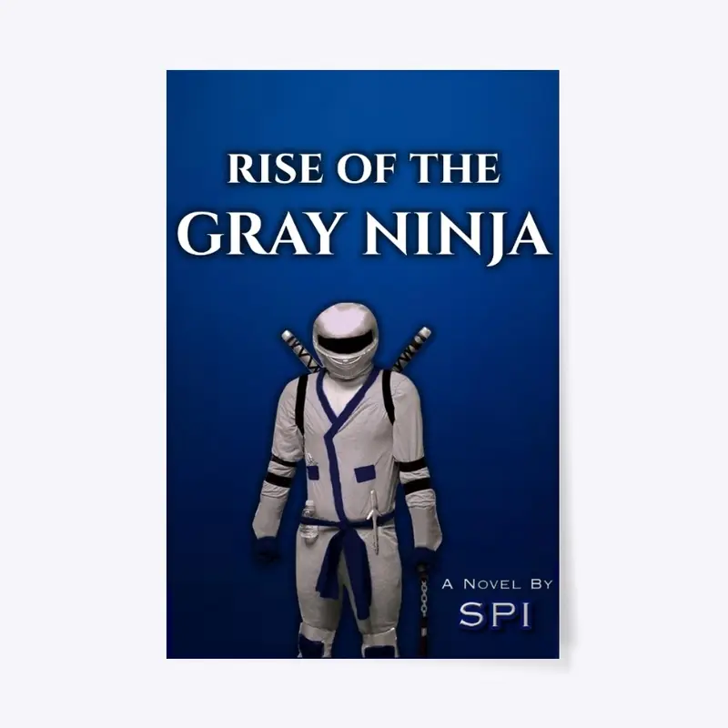 Rise of the Gray Ninja Merch!