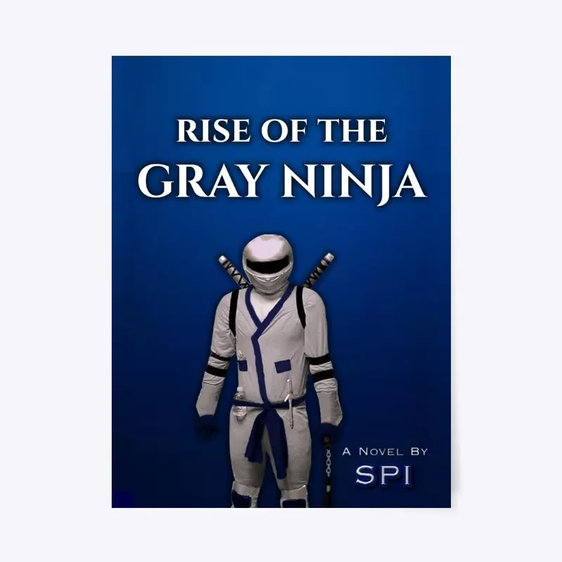 Rise of the Gray Ninja Merch!